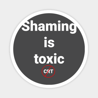 Shaming is toxic Magnet